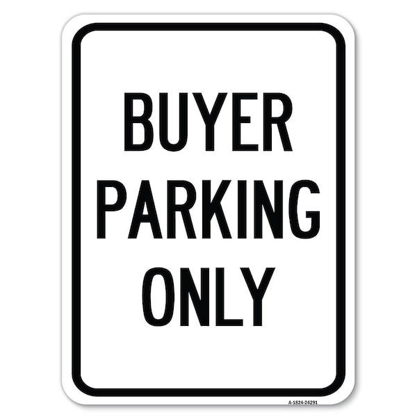 Signmission Buyer Parking Only Heavy-Gauge Aluminum Rust Proof Parking Sign, 18" x 24", A-1824-24291 A-1824-24291 - main